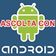 Ascolta con Android